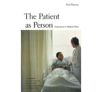 The Patient As Person - Explorations In Medical Ethics