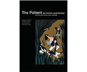The Patient as Victim and Vector Charles B. Smith, Jay A. Jacobson, Leslie P. Francis, Margaret P. Battin (Auteur)