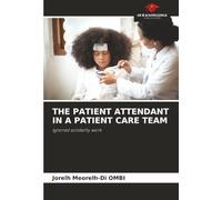 THE PATIENT ATTENDANT IN A PATIENT CARE TEAM: Ignored solidarity work