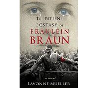 The Patient Ecstasy Of Fraulein Braun