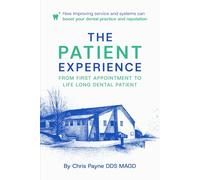 The Patient Experience-From first appointment to lifelong dental patient