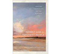 The Patient God for Impatient People How His Unchanging Nature Sustains Us - Gretchen Ronnevik - Baker publishing group - ebook (ePub) - Livre