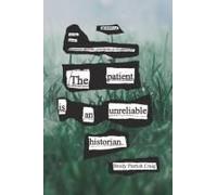 The Patient Is An Unreliable Historian