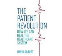 The Patient Revolution by David Gilbert Unknown (Auteur)