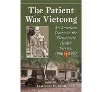 The Patient Was Vietcong - Lawrence H. Climo - McFarland amp Co Inc - Livre en Anglais - Paperback Lawrence H. ClimoLawrence H. Climo (Auteur)