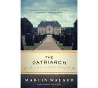 The Patriarch A Mystery of the French Countryside by Martin Walker Martin Walker (Auteur)