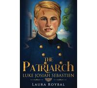 The Patriarch:: Luke Josiah Sebastien