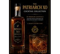 The Patriarch Xo: Cocktail Collection