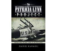 The Patricia Lynn Project – Vietnam War, the Early Years of Air Intelligence