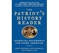 The Patriot's History Reader: Essential Documents for Every American