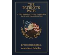 The Patriot's Path: A True American's Guide to Freedom, Faith, and Owning the Libs