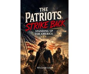 The Patriots Strike Back: Standing Up For America