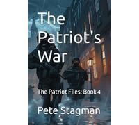 The Patriot's War: The Patriot Files: Book 4
