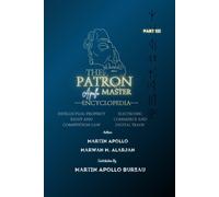 The Patron: Intellectual Property Rights & Electronic Commerce And Digital Trade (The Patron : Apollo Encyclopedia)