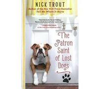 The Patron Saint of Lost Dogs - [Version Originale] Nick Trout (Auteur)
