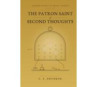 The Patron Saint of Second Thoughts