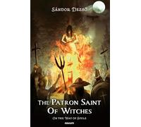 The Patron Saint Of Witches: On the Way of Souls