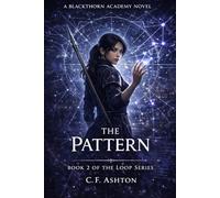 The Pattern: A Dark Academy Time Loop LitRPG Fantasy (The Loop Series Book 2)