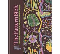 The Pattern Bible The definitive guide to pattern in art and design - Jessie Whipple - Ilex Press - ebook (ePub) - Livre