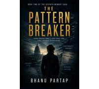 The Pattern Breaker: A Psychological Science Fiction Thriller About Memory, Identity, and the Hidden Systems That Shape Us