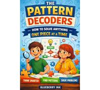 The Pattern Decoders: How to Solve Anything One Piece at a Time