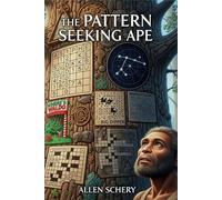 The Pattern Seeking Ape
