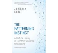 Jeremy Lent – The Patterning Instinct – Globe Pequot Press