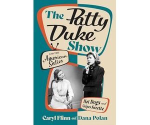 The Patty Duke Show and the American Sixties: Hot Dogs and Crêpes Ssuzette