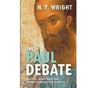 The Paul Debate: Critical Questions For Understanding The Apostle (Paperback) Canon N T Wright, (Auteur)