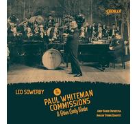 The Paul Whiteman Commissions Other Early Works