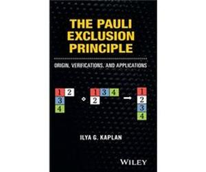 The Pauli Exclusion Principle by Ilya G. Universidad Nacional Autonoma de Mexico Kaplan Ilya G Kaplan, (Auteur)
