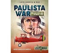 The Paulista War Volume 1 - Javier Garcia de Gabiola - Helion amp Company - Livre en Anglais - Paperback Javier Garcia de GabiolaJavier Garcia de Gabiola (Auteur)