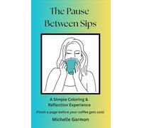 The Pause Between Sips: Simple Coloring Pages for Adults