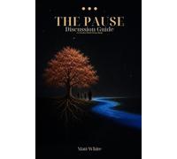 The Pause Discussion Guide: A 9-Session Small-Group Study on Anxiety, Prayer, and the Presence of God