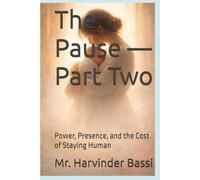 The Pause - Part Two: Power, Presence, and the Cost of Staying Human