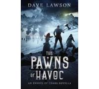 The Pawns Of Havoc: An Envoys Of Chaos Novella Paperback Book By Dave Lawson