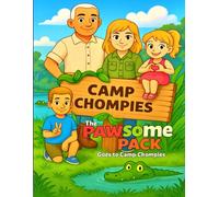 The Pawsome Pack Goes to Camp Chompies: and also Journeys to the Observatory of Fallen Stars.