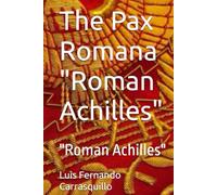The Pax Romana "Roman Achilles": "Roman Achilles"