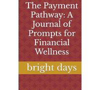 The Payment Pathway: A Journal of Prompts for Financial Wellness
