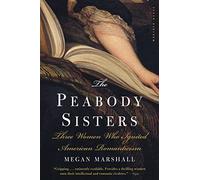 The Peabody Sisters Megan Marshall (Auteur)