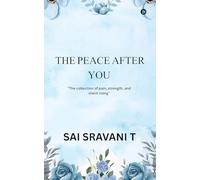 The Peace After You: "The collection of pain, strength and silent rising"