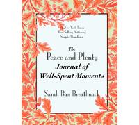 The Peace and Plenty Journal of Well-Spent Moments