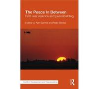 The Peace In Between: Post-War Violence And Peacebuilding (Studies In Conflict, Development And Peacebuilding) (Hardcover) Mats Berdal, Astri Suhrke (Auteur)