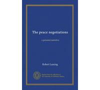 The peace negotiations: a personal narrative