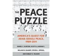 The Peace Puzzle by Shibley Telhami Daniel C Kurtzer, Scott B Lasensky, William B Quandt, Steven L Spiegel, Shibley Z Telhami, Shibley Telhami (Auteur)