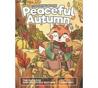 The Peaceful Autumn: The Fox and His Lovely Autumn, A Cute Coloring Book to Celebrate Fall Seasson