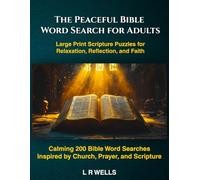 The Peaceful Bible Word Search for Adults: Large Print Scripture Puzzles for Relaxation, Reflection, and Faith
