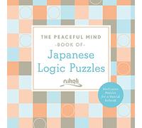 The Peaceful Mind Book of Japanese Logic Puzzles