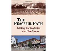 The Peaceful Path: Building Garden Cities and New Towns - [Version Originale] Inconnu (Auteur)