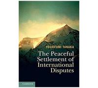 The Peaceful Settlement Of International Disputes